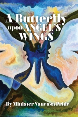 A Butterfly upon Angel's Wings by Pride, Vanessa
