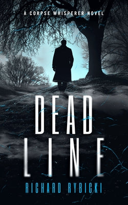 Dead Line: A Supernatural Crime Thriller Where the Past Won't Stay Buried by Rybicki, Richard