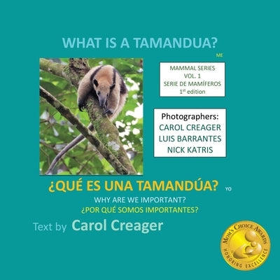 What is a Tamandua: My story as told to my friend by Creager, Carol