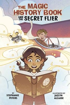 The Magic History Book and the Secret Flier: Starring Amelia Earhart! by Alcaide, Jazlyn
