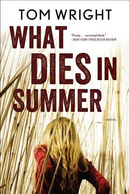 What Dies in Summer by Wright, Tom