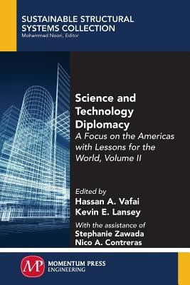 Science and Technology Diplomacy, Volume II: A Focus on the Americas with Lessons for the World by Vafai, Hassan a.