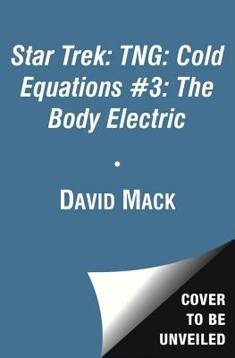 Cold Equations: The Body Electric: Book Three by Mack, David