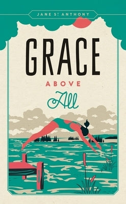 Grace Above All by St Anthony, Jane