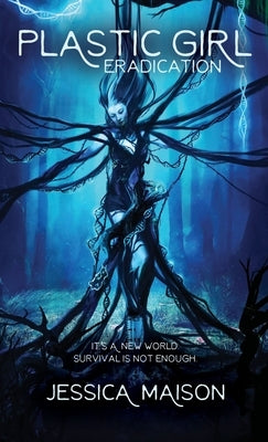 Plastic Girl: Eradication by Maison, Jessica S.