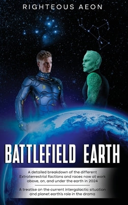 Battlefield Earth 2024: "the first, the greatest" by Aeon, Righteous