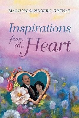 Inspirations from the Heart by Grenat, Marilyn Sandberg