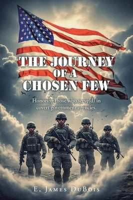 The Journey of a Chosen Few by DuBois, E. James