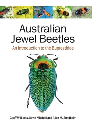Australian Jewel Beetles: An Introduction to the Buprestidae by Williams, Geoff