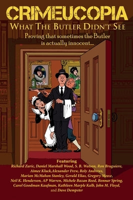 Crimeucopia - What The Butler Didn't See by Various, Authors