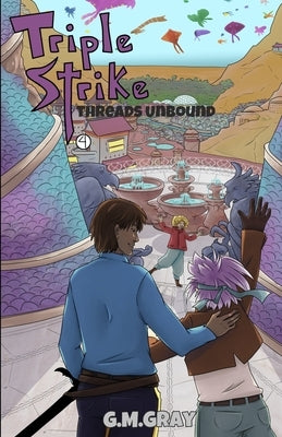 Triple Strike: Threads Unbound by Gray, G. M.