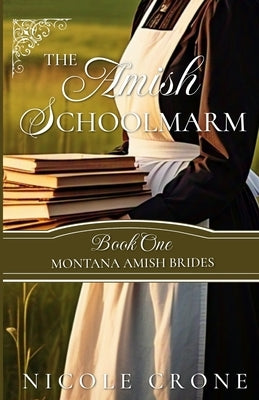 The Amish Schoolmarm by Crone, Nicole