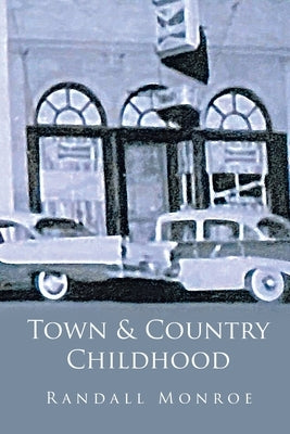 Town and Country Childhood by Monroe, Randall
