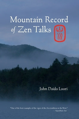 Mountain Record of Zen Talks by Loori, John Daido
