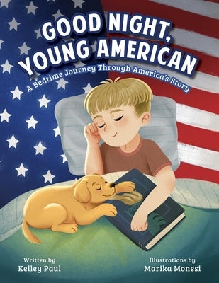 Good Night, Young American: A Bedtime Journey Through America's Story by Paul, Kelley