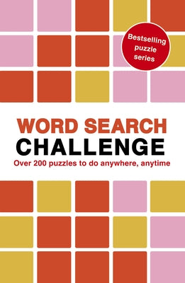 Word Search Challenge: 100 Puzzles to Do Anywhere, Anytime by Hall, Roland