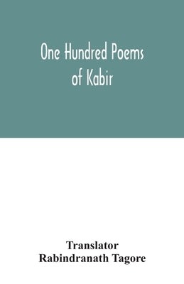 One hundred poems of Kabir by Tagore, Rabindranath