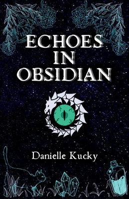 Echoes in Obsidian by Kucky, Danielle