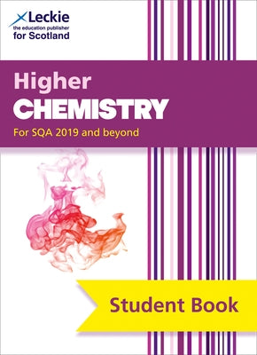 Student Book for Sqa Exams - Higher Chemistry Student Book (Second Edition): Success Guide for Cfe Sqa Exams by Speirs, Tom