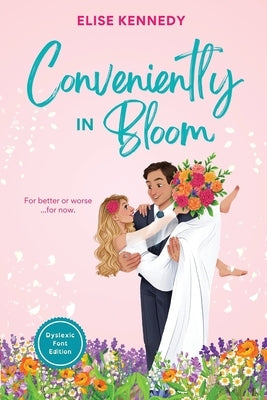 Conveniently in Bloom: Dyslexia-Friendly Edition by Kennedy, Elise