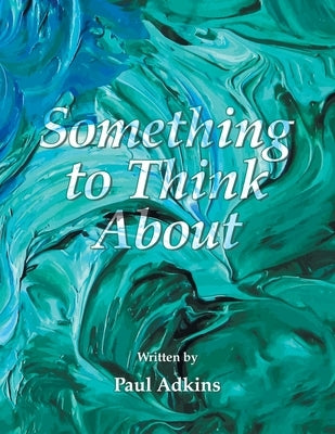 Something to Think About by Adkins, Paul