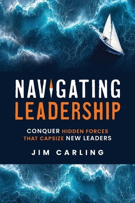 Navigating Leadership by Carling, Jim