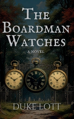 The Boardman Watches by Lott, Duke