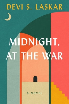 Midnight, at the War by Laskar, Devi S.