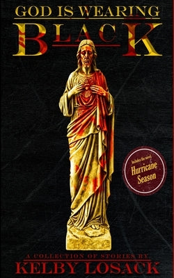 God Is Wearing Black by Losack, Kelby