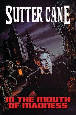 In The Mouth of Madness by Cane, Sutter