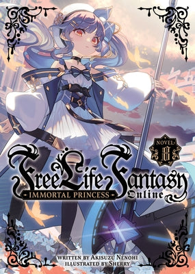 Free Life Fantasy Online: Immortal Princess (Light Novel) Vol. 8 by Nenohi, Akisuzu