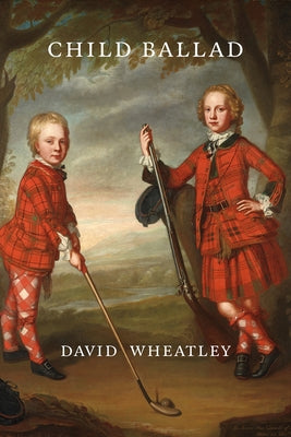 Child Ballad by Wheatley, David