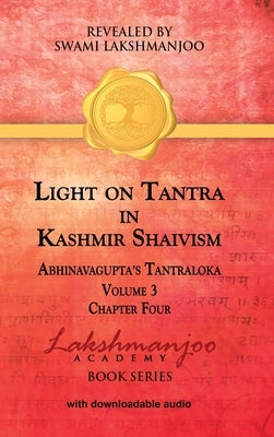 Light on Tantra in Kashmir Shaivism - Volume 3 by Lakshmanjoo, Swami