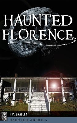 Haunted Florence by Bradley, H. P.