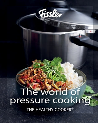 The World of Pressure Cooking: Includes Over 400 Recipes by Fissler