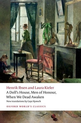 A Doll's House, Men of Honour, When We Dead Awaken by Ibsen, Henrik