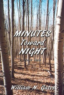 Minutes Toward Night by Gates, William N.