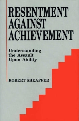 Resentment Against Achievement by Sheaffer, Robert
