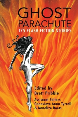 Ghost Parachute: 175 Flash Fiction Stories by Pribble, Brett