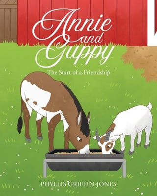 Annie and Guppy: The Start of a Friendship by Griffin-Jones, Phyllis