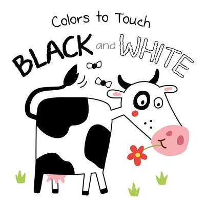 Colors to Touch: Black and White by Yoyo Books