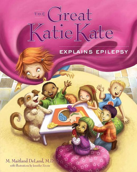 The Great Katie Kate Explains Epilepsy by Deland, M. Maitland
