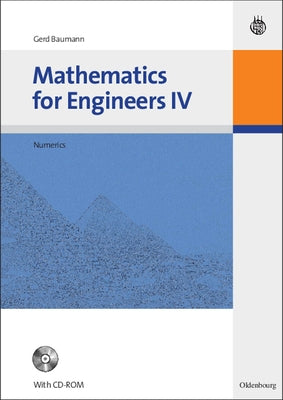 Mathematics for Engineers IV: Numerics by Baumann, Gerd