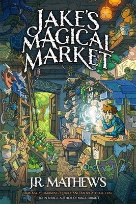 Jake's Magical Market, Book 1 by Mathews, J. R.