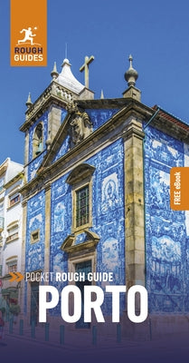 Pocket Rough Guide Porto: Travel Guide with Free eBook by Guides, Rough