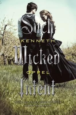 Such Wicked Intent by Oppel, Kenneth