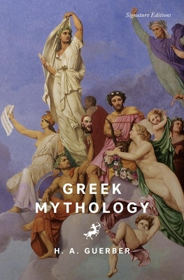 Greek Mythology by Guerber, H. a.