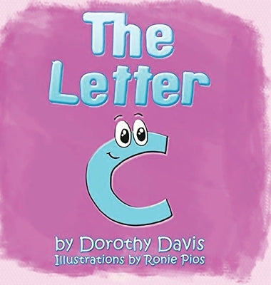 The Letter "C" by Davis, Dorothy M. R. M. R.