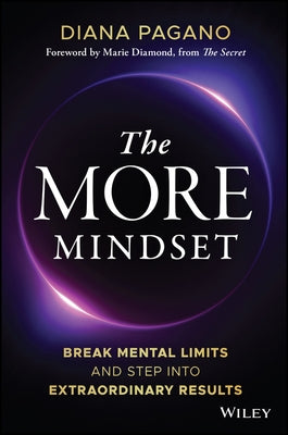 The More Mindset: Break Mental Limits and Step Into Extraordinary Results by Pagano, Diana