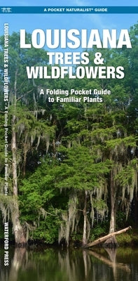 Louisiana Trees & Wildflowers by Kavanagh, James
